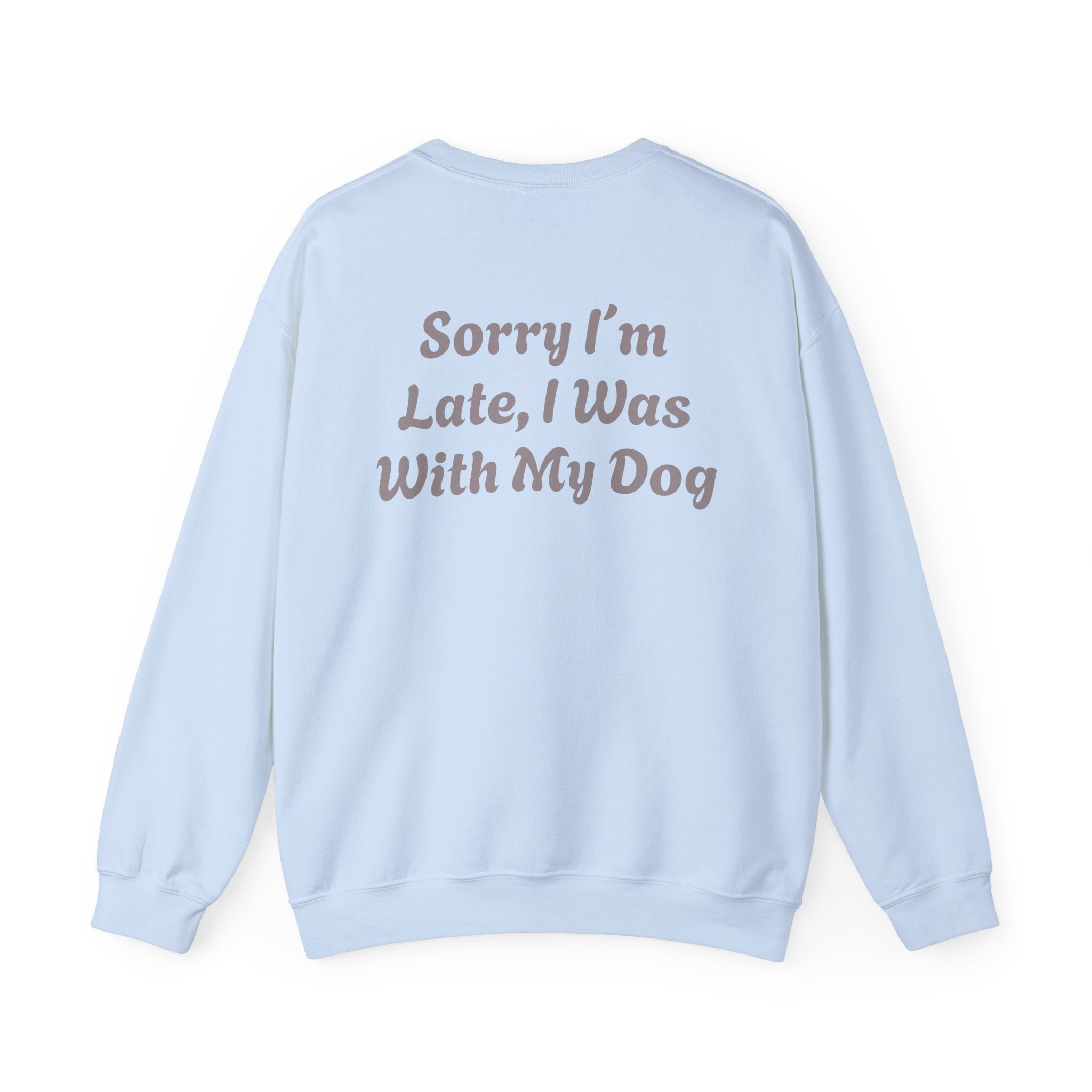 `Sorry I´m Late, I Was With My Dog´ Sweatshirt | Pet Parents