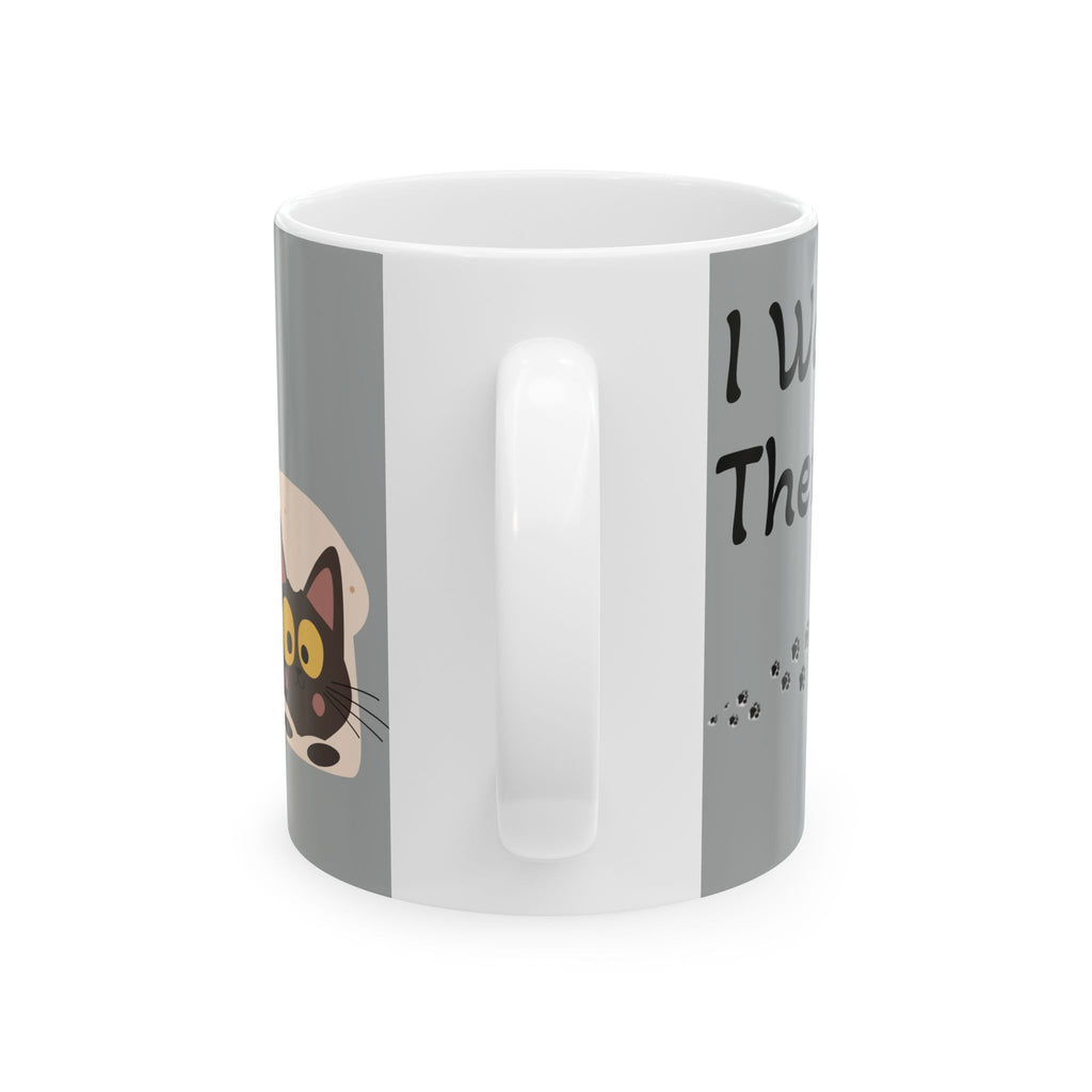 I Was Normal...Then I Got A Cat..– For all Cat moms  ( Ceramic 11oz Mug)
