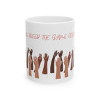 Diverse Raised Hands We All Bleed the Same Color Mug
