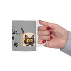I Was Normal...Then I Got A Cat..– For all Cat moms  ( Ceramic 11oz Mug)