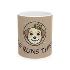 My Dog Runs This House– Mother’s Day Mug ( Ceramic 11oz)