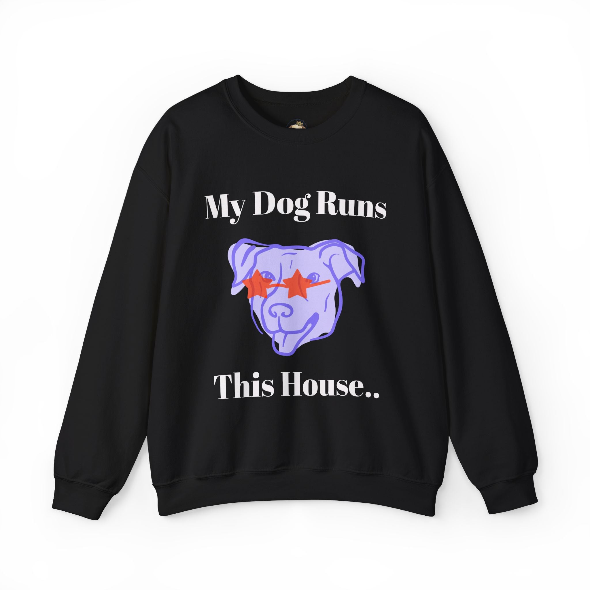 My Dog Runs this House Sweatshirt | Pet Parents