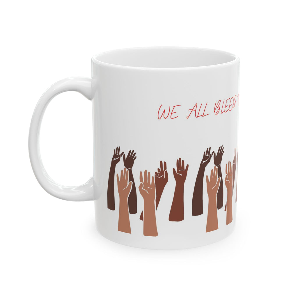 Diverse Raised Hands We All Bleed the Same Color Mug
