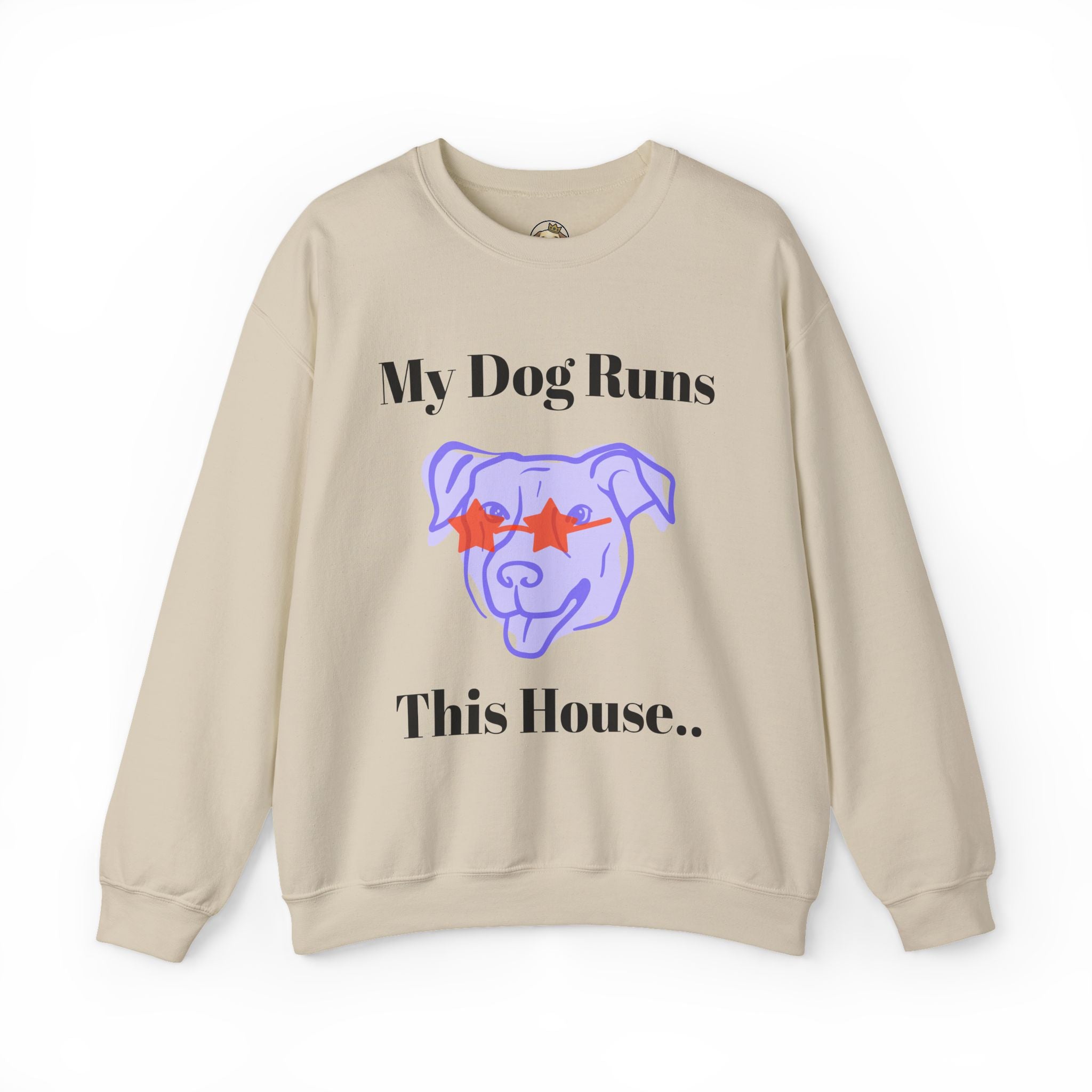 My Dog Runs this House Sweatshirt | Pet Parents