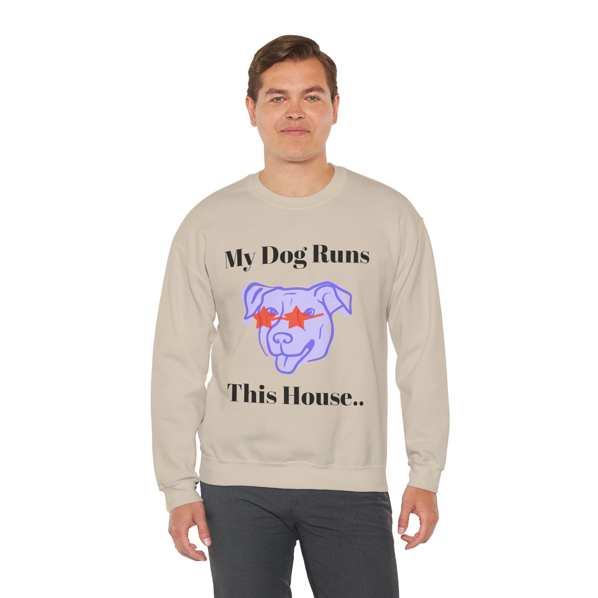My Dog Runs this House Sweatshirt | Pet Parents