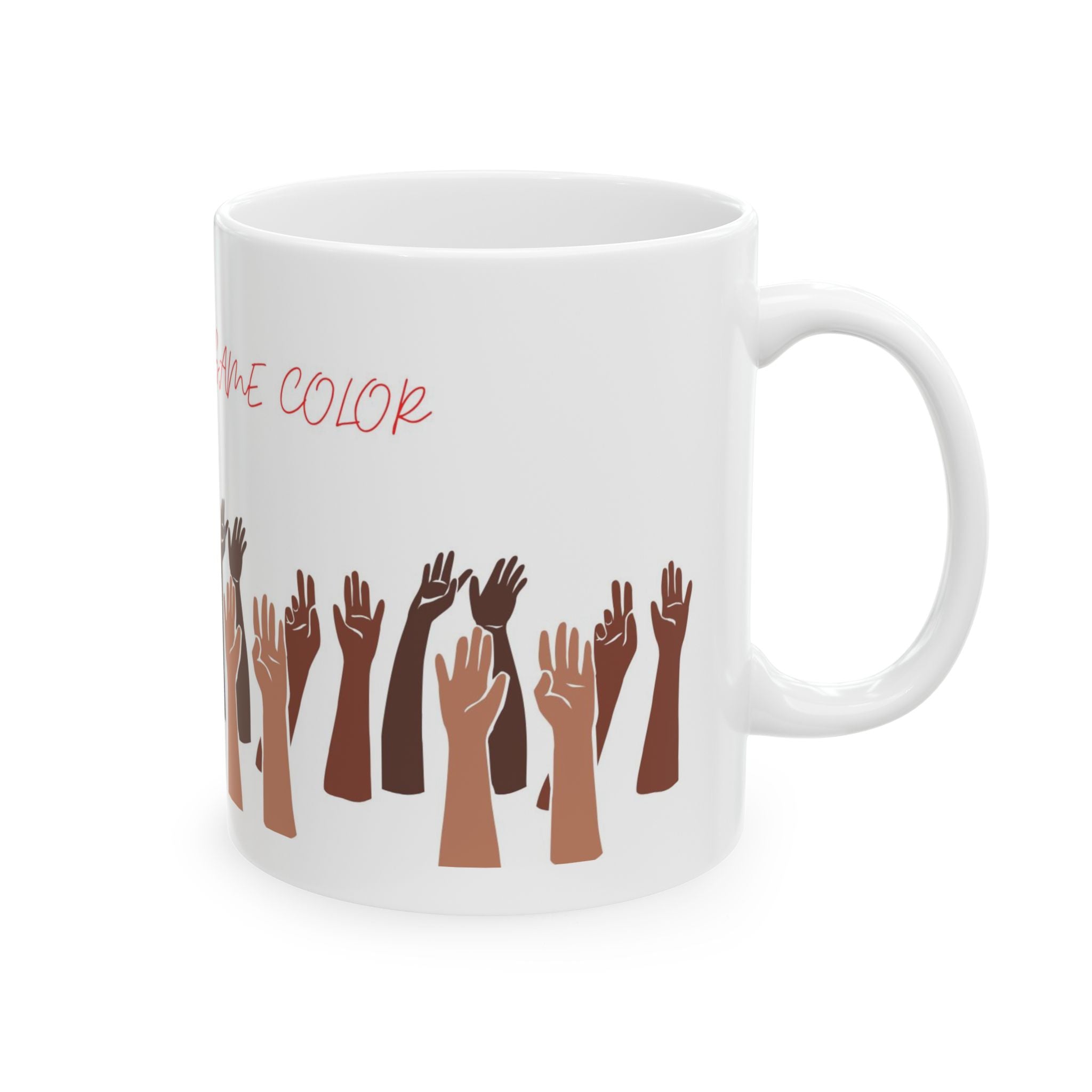 Diverse Raised Hands We All Bleed the Same Color Mug